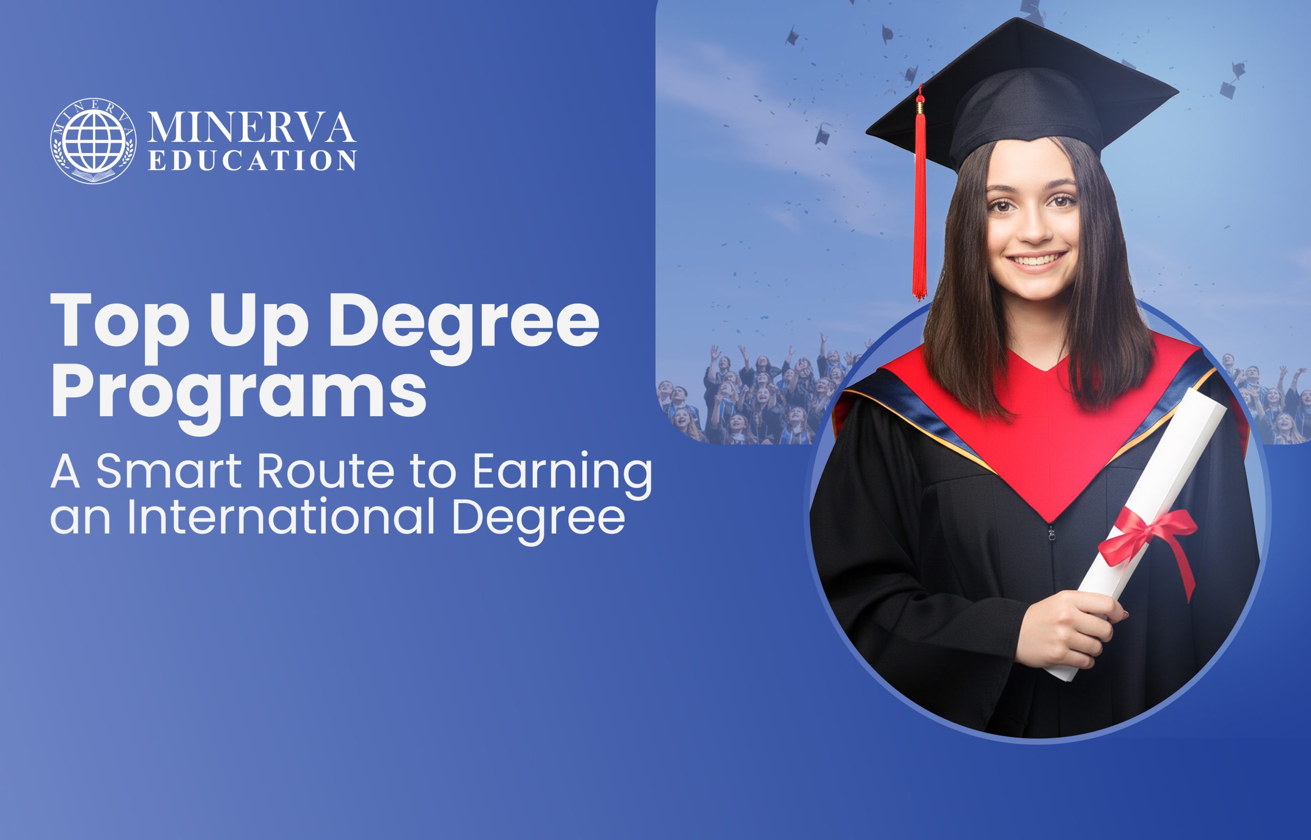 Top-Up Degree Programs: A Smart Route to Earning an International Degree