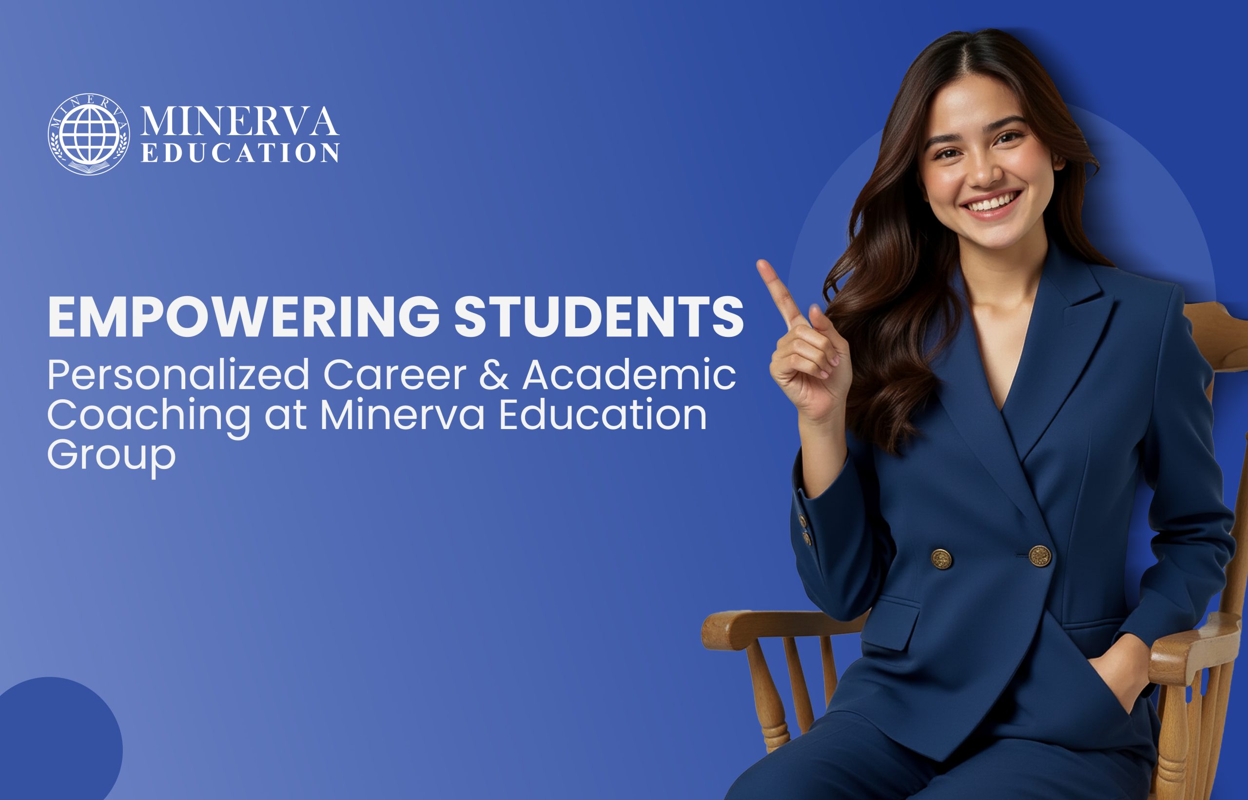Empowering Students: Personalized Career & Academic Coaching at Minerva Education Group