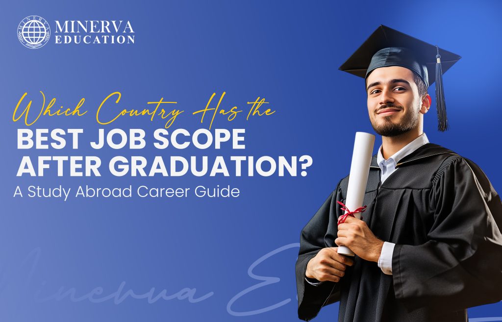 Which Country Has the Best Job Scope After Graduation? A Study Abroad Career Guide