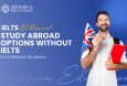 IELTS Not Required? Study Abroad Options Without IELTS for Pakistani Students