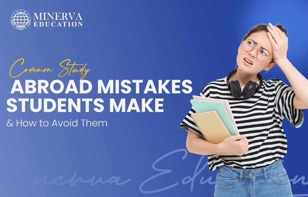 Common Study Abroad Mistakes Students Make & How to Avoid Them